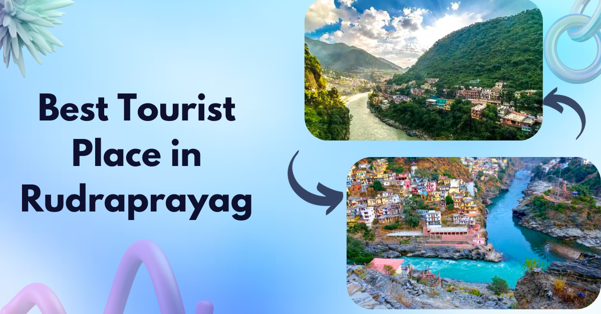Best Tourist Place in Rudraprayag