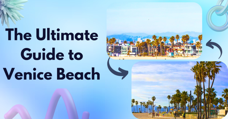 The Ultimate Guide to Venice Beach