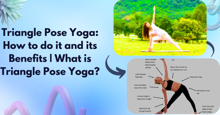 Triangle Pose Yoga: How to do it and its Benefits | What is Triangle Pose Yoga?