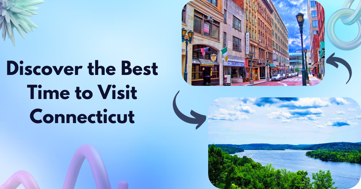 Discover the Best Time to Visit Connecticut