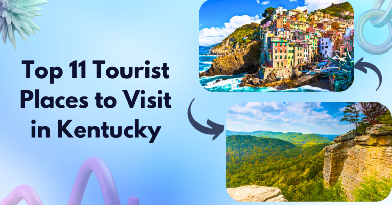 Top 11 Tourist Places to Visit in Kentucky