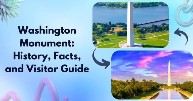 Washington Monument: History, Facts, and Visitor Guide
