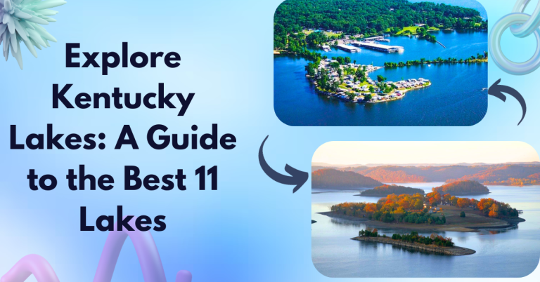 Explore Kentucky Lakes: A Guide to the Best 11 Lakes