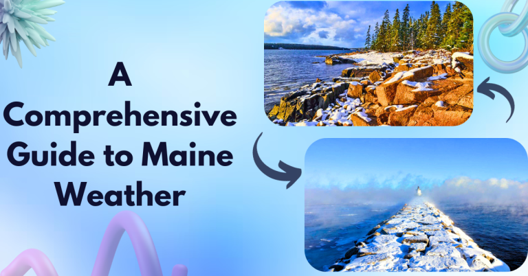 A Comprehensive Guide to Maine Weather