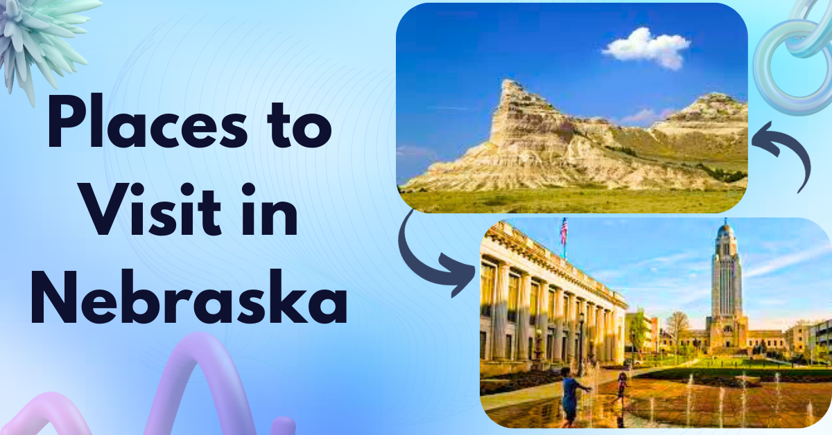Places to Visit in Nebraska