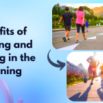 Benefits of Walking and Jogging in the Morning
