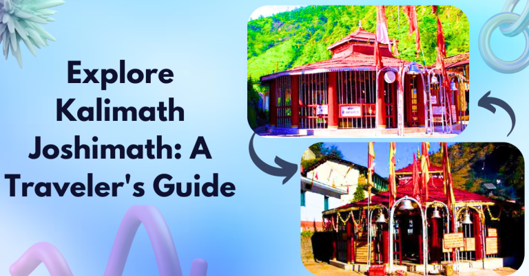 Explore Kalimath Joshimath: A Traveler's Guide